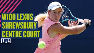 🔴 LIVE Lexus W100 Shrewsbury | Centre Court | LTA