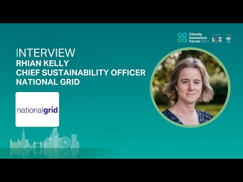 Interview with Rhian Kelly at National Grid | Climate Innovation Forum 2024