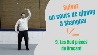 Suivez un cours de Qigong à Shanghai. 9 : Les Huit pièces de Brocard