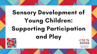 Sensory Development of Young Children: Supporting Participation and Play