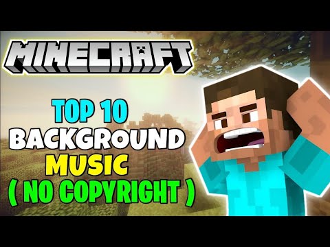 Top 10 Background music for Minecraft Videos | No Copyright Music