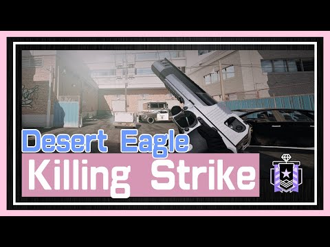 【KillerBill】Rainbow Six Siege - Desert Eagle Killing Strike