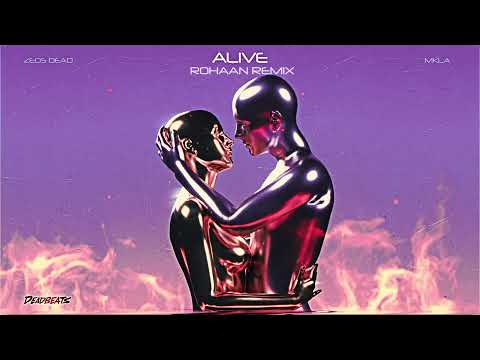 Zeds Dead x MKLA - Alive (Rohaan Remix)