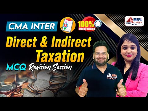 CMA Inter - Direct & Indirect Taxation | MCQ's Revision🔥| MEPL Classes