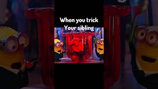 POV when you trick your Sibling 😂: #minions #siblingsmeme #comedylife