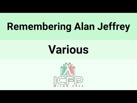 [ICFP24] Remembering Alan Jeffrey