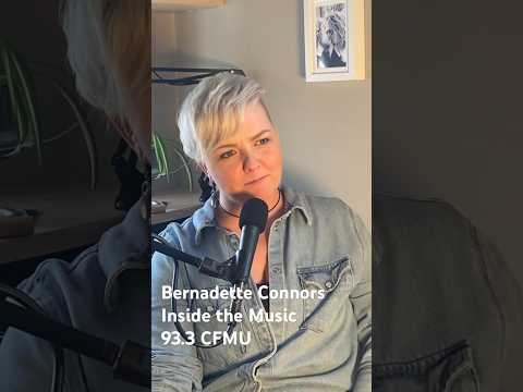 Bernadette Connors | Inside the Music | 93.3 CFMU #podcast #music #radio #interview #hamont