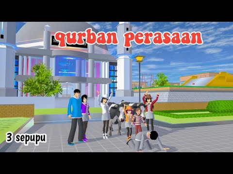 QURBAN PERASAAN || 3 SEPUPU || DRAMA SAKURA SCHOOL SIMULATOR ||