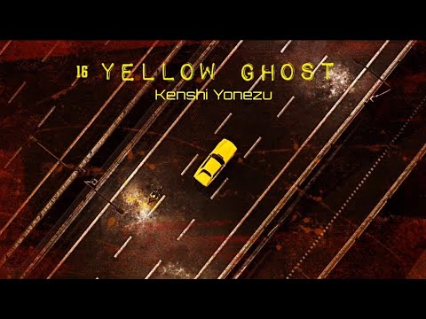 米津玄師「Kenshi Yonezu」YELLOW GHOST 歌詞 Lyrics (Rom/Kan/Eng)