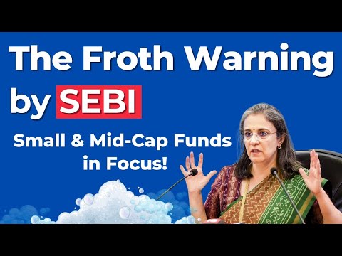 SEBI's Alert: Froth Warning & Its Impact on Small & Mid-Cap Funds