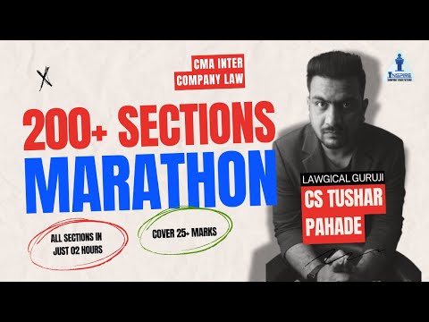 🔥 200+ Sections MARATHON | Company Law 📚 | By CS Tushar Pahade 🎯