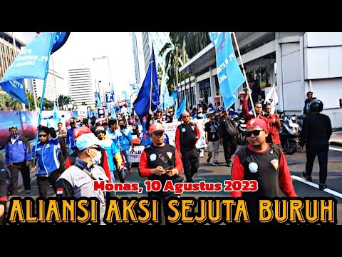 Aliansi Aksi Sejuta Buruh di Monas 10 Agustus 2023