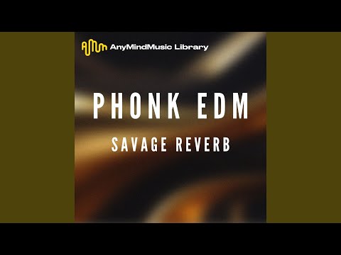 Savage Reverb (Phonk EDM)