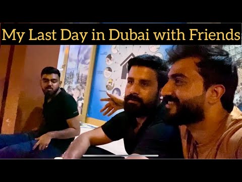 My Last Day in Dubai with Friends | Yasir Malik