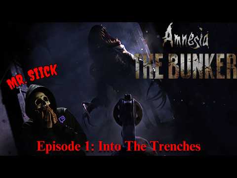 Amnesia The Bunker: Episode 1 - Into the trenches!