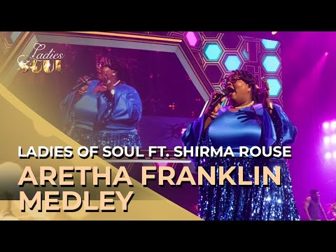 Ladies of Soul 2019 | Aretha Franklin Medley - ft. Shirma Rouse