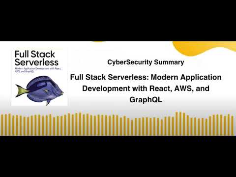 Full Stack Serverless Modern Application Development with React, AWS, and GraphQL