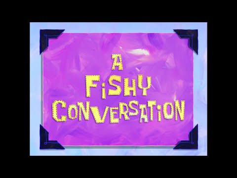 A Fishy Conversation - SB Soundtrack