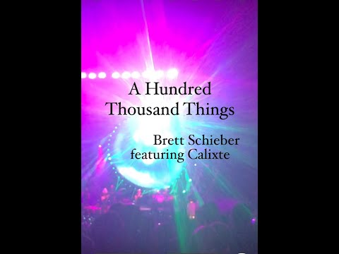 A Hundred Thousand Things - Brett Schieber - featuring Calixte