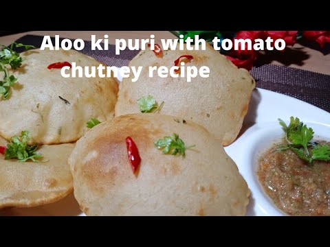 aloo ka nashta/aloo ki Puri/tamatar ki chatni/aloo ki puri ki recipe/aloo ki puri kaise banaye