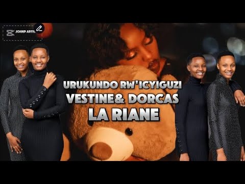 urukundo rw'icyiguzi _ vestine & Dorcas _ la Rian _ johnp artist (official video)