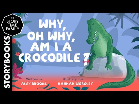 Why, Oh Why, Am I a Crocodile? | A tale about learning to love yourself as you are