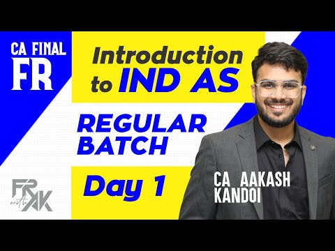 Day 01 - Introduction to IND AS | CA Final FR Regular Full Course | CA Aakash Kandoi