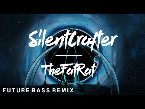 TheFatRat - Still Here With You [SilentCrafter Remix]