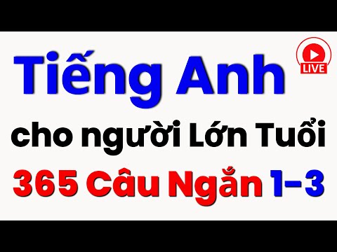 365 Câu Tiếng Anh Cơ Bản | Luyện Nghe Tiếng Anh Chậm | Tự Học Tiếng Anh tại Nhà cơ bản | Bài 1-3