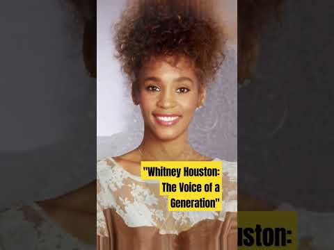 "Whitney Houston: The Voice of a Generation#whitneyhouston#love