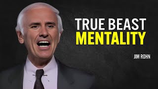 TRUE BEAST MENTALITY - Jim Rohn Motivation