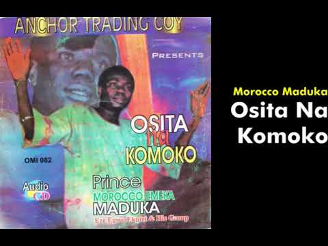 Osita Na Komoko - Emeka Morocco