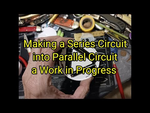 (1667) Making a Series Circuit into a Parallel Circuit 🔦 A Work in Progress