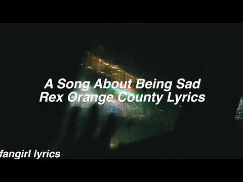 A Song About Being Sad || Rex Orange County Lyrics