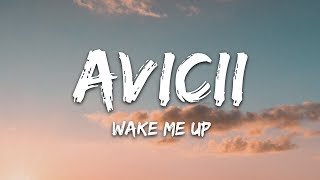 Avicii - Wake Me Up (Lyrics)