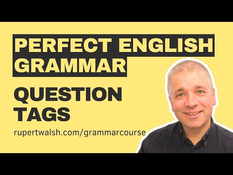 Using QUESTION TAGS (Perfect English Grammar)