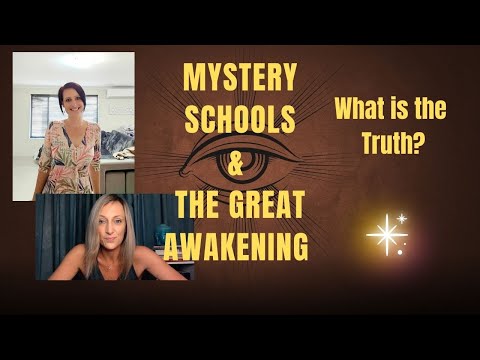 Mystery Schools & The Great Awakening. What is The Truth?