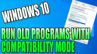 Run Old Software, Apps & Programs In Windows 10 With Compatibility Mode PC Tutorial