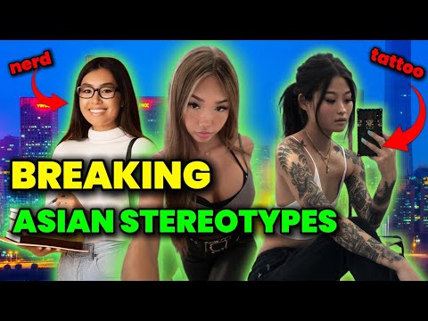 Which Asian Stereotypes Do You BREAK?