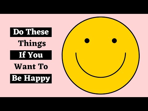 How To Be Happy - 10 Habits Of Happy People