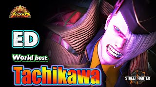 SF6 🔥Tachikawa (ED) Dangerous Round Killer" Aggressive Gameplay !🔥Best Ranked Match🔥SF6 DLC Replays🔥