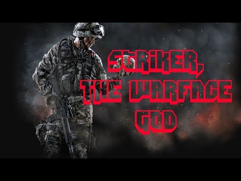 Striker, The god of Warface