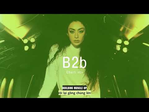 Vietsub |  B2b - Charli xcx | Lyrics Video