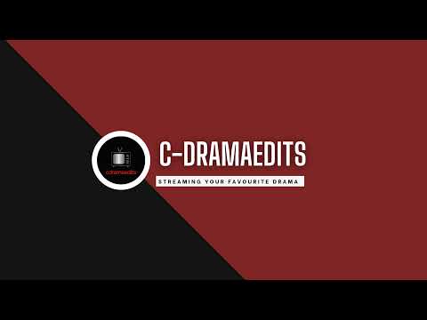 C-Drama Edits Live Stream