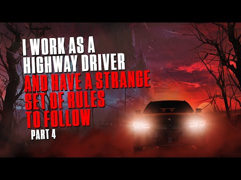 I Work As A Highway Driver And Have A Strange Set Of Rules To Follow | Part 4 | Creepypasta