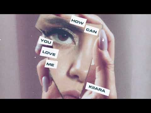 Kiiara - How Can You Love Me (Official Audio)