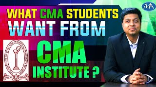 What CMA Students want from CMA Institute | CMA Exams