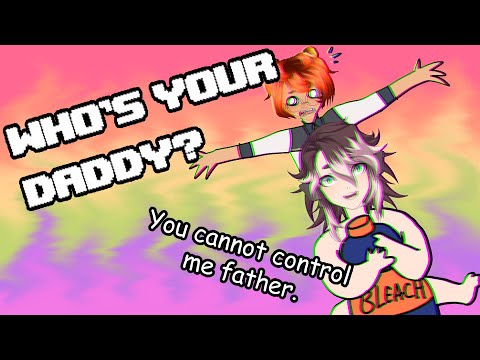 [Vtuber] FATHER YOU CANNOT STOP ME - Who's Your Daddy Ft. Meeksvtube! [STREAM ARCHIVE]