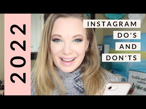 Instagram Dos and Don'ts 2022