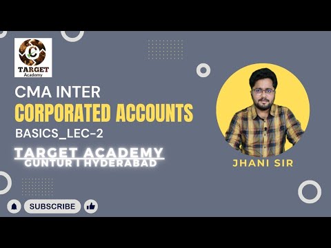 2.CMA_INTER_G2_CORPORATE_ACCOUNTS_BASICS_LEC-2_BY_JHANI_SIR #ca #cainter #cma #cmainter #cmausa